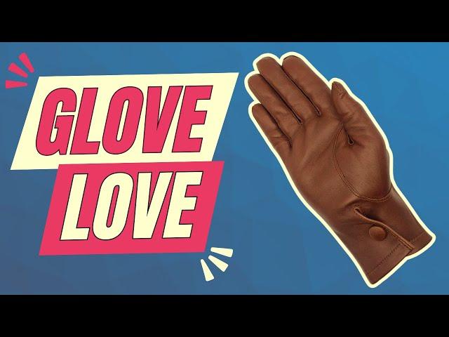 GLOVES TO LOVE FOR THE STYLISH MAN | HOW TO LOOK AFTER LEATHER GLOVES