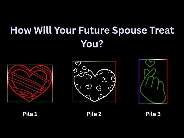 How Will Your Future Spouse Treat You? Pick-a-Card. Tarot Reading.