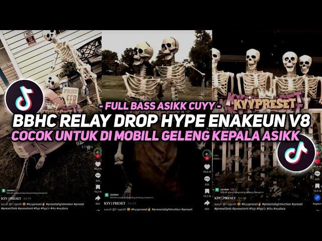 DJ BBHC RELAY DROP HYPE ENAKEUN V8 SOUND JJ VIRAL TIKTOK FULL BASS TERBARU 2024 ASIKK CUYY