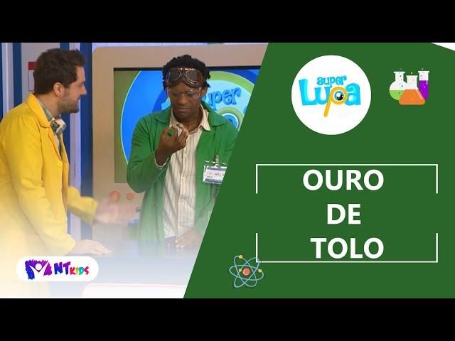 OURO DE TOLO - SUPER LUPA