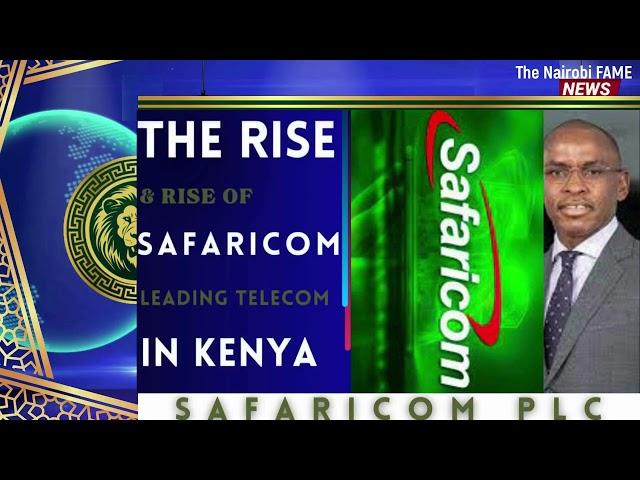 Safaricom PLC, The Rise of a GIANT telecom company in East Africa