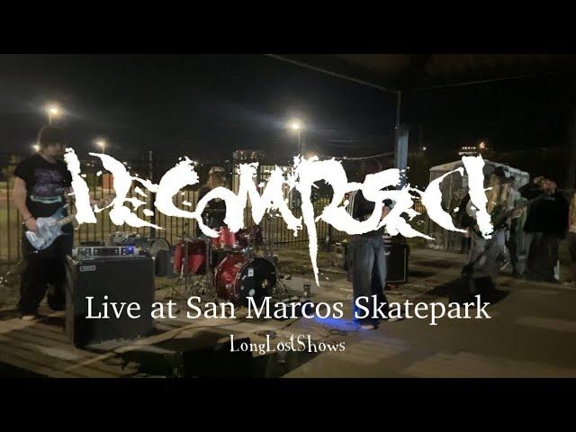 DECOMPOSED Live at San Marcos Skatepark 11/22 | LongLostShowz