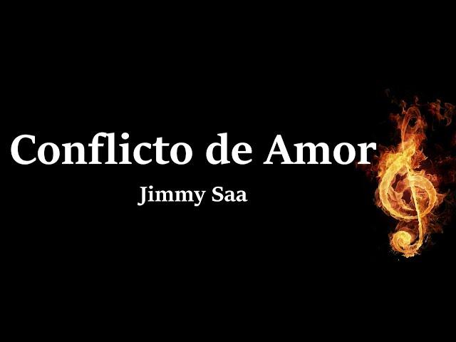 Conflicto De Amor Jimmy Saa Letra