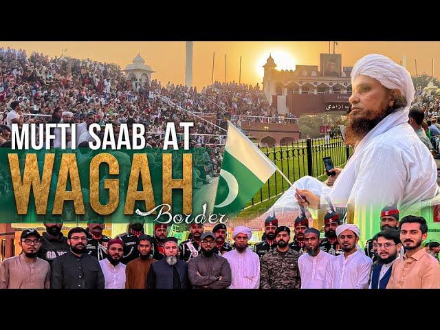 Mufti Sahab At Wagah Border | Mufti Tariq Masood Speeches 