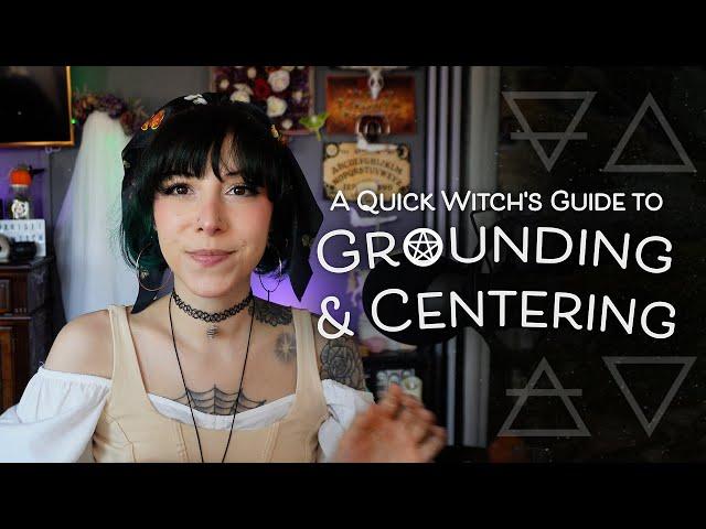 Grounding & Centering for Witchcraft (+ shielding and raising energy!)