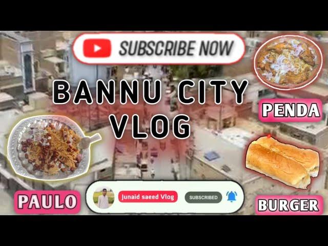 Bannu Gull Traditional Foods|Bannu City Fvrt Place Vlog|Junaid Saeed Vlogs