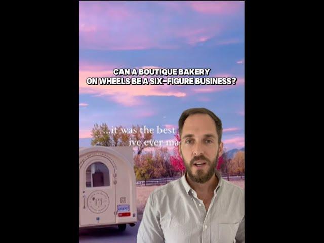 Can a boutique bakery on wheels be a six-figure business?