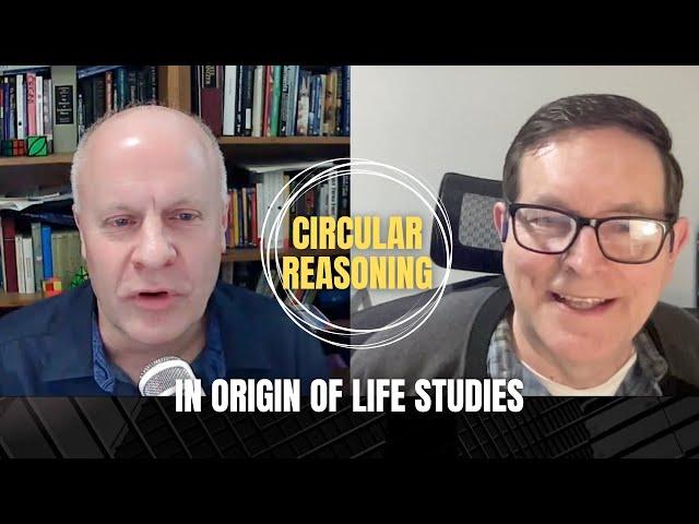 Circular Reasoning in Origin of Life Theories: Dr. Brian Miller