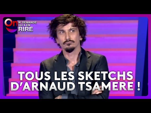 Arnaud Tsamère - Tous les sketchs ! #ONDAR