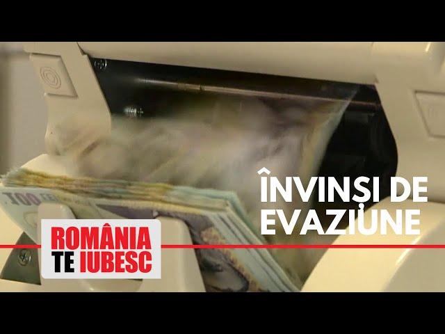 Învinși de evaziune, reportaj realizat de echipa România, te iubesc!