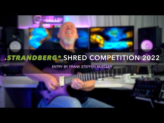 .strandberg* Shred Competition 2022 | Entry by Frank Steffen Mueller