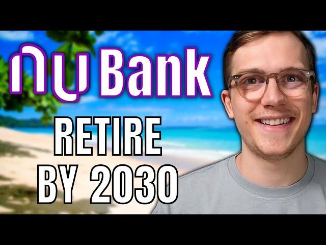 Retire on Nubank Stock by 2030 | How Many Shares?!