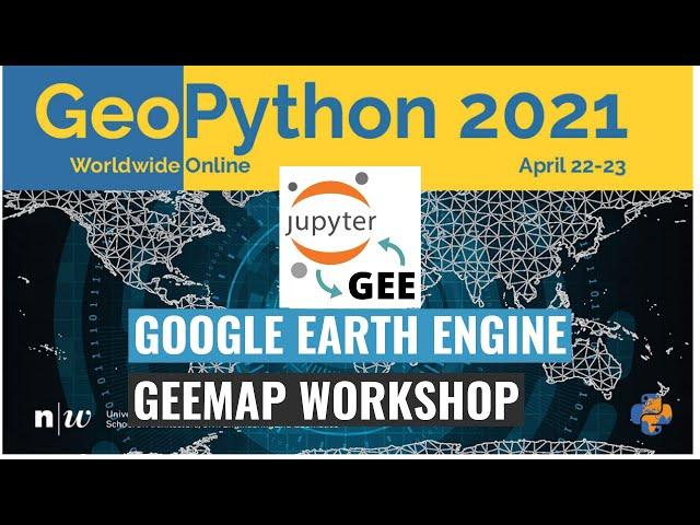 Google Earth Engine and geemap workshop at GeoPython Conference 2021