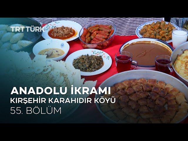 Boz Aşı, Sarımsaklı Yahni, Kalburabastı | Kırşehir Karahıdır | Anadolu İkramı- 55. Bölüm