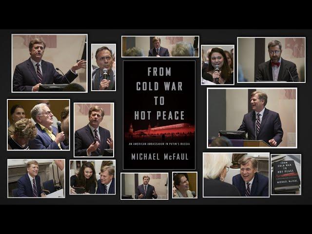 Michael McFaul - From Cold War to Hot Peace: An American Ambassador in Putin’s House