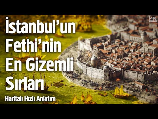 İstanbul'un Fethi'nin En Gizemli Sırları