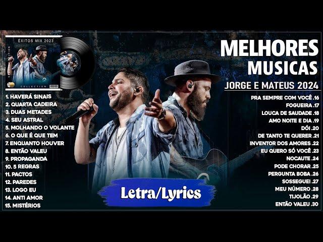 Jorge & Mateus 2024 (Letra) ~ As Mais Tocadas do Jorge & Mateus Melhores e Músicas Novas 2024