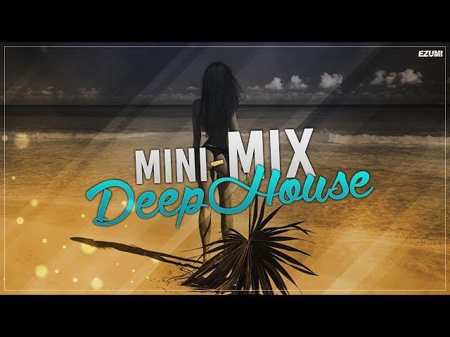 Deep House  [MiniMix] Vol. #002 | EZUMI