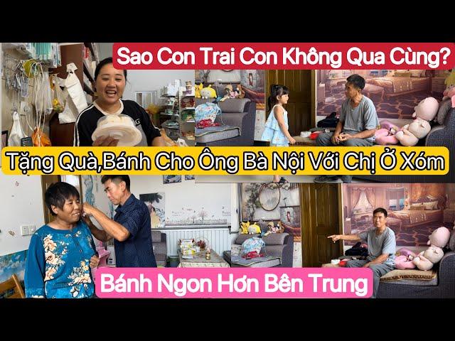 #649 Ông Bà Hỏi Tại Sao Không Rước Con Trai Qua?Ngày Đầu Tiên Về Trung Quốc Bất Ổn.Bánh Ngon Quá