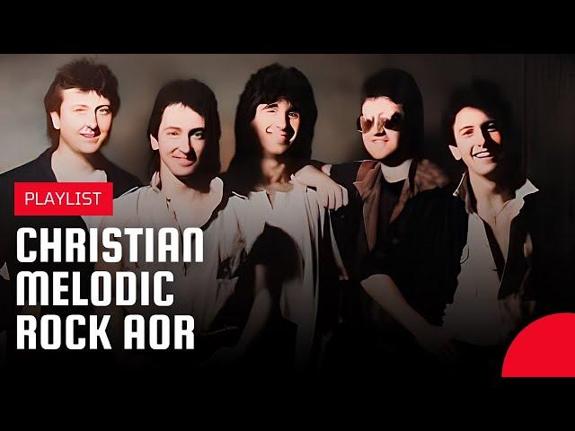 Christian Melodic Rock/AOR - 80's and 90's songs (Part 7) | Playlist