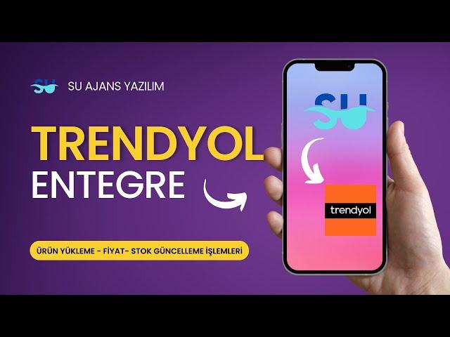 SU AJANS YAZILIM İLE 5 DK'DA TRENDYOLA 5000+ DEN FAZLA ÜRÜN YÜKLE STOK VE FİYAT GÜNCELLE !!