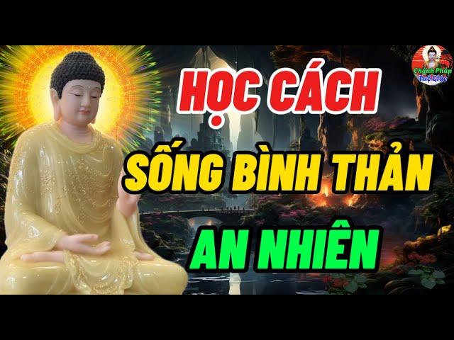Học Cách Sống Bình Thản An Nhiên - Khi Tâm Mình Đủ Bình Lặng Đủ Thảnh Thơi Ta Sẽ Thấy An Nhiên