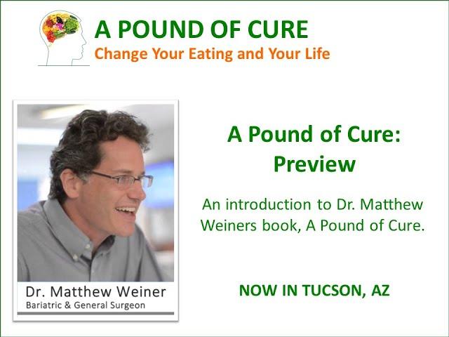 A Video Introduction to Dr. Matthew Weiners book, A Pound of Cure - Preview