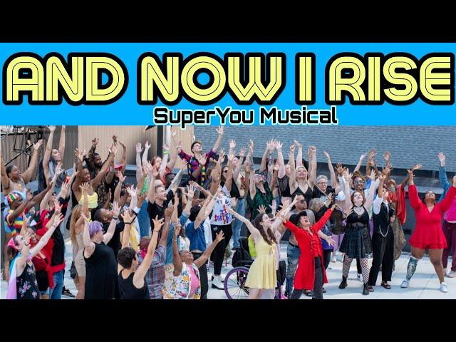 "And Now I Rise" from SuperYou Musical