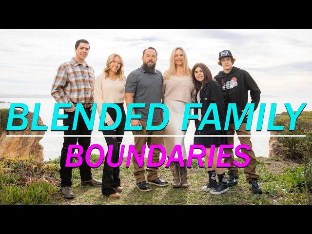 Blended Family Boundaries | Blended Life