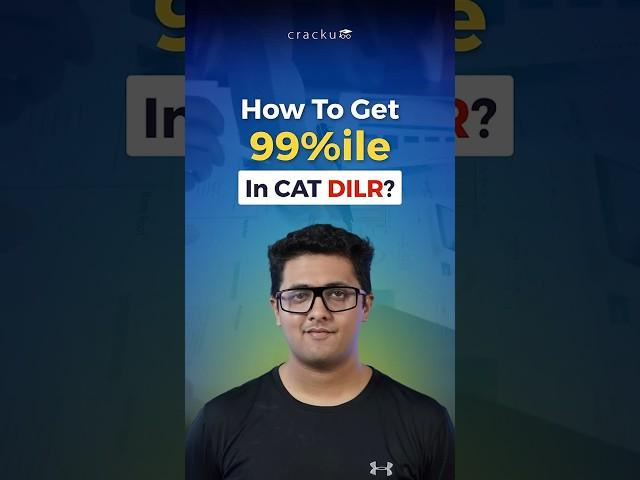 Mastering CAT DILR: Your Path to a 99 Percentile