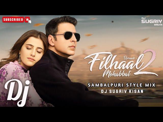 Filhaal 2 || Sambalpuri Style Mix || Dj Sugriv Kisan