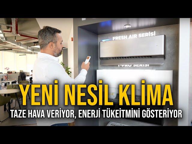 Yeni nesil klimalarla tanıştım | Taze hava veriyor, tüketimi gösteriyor