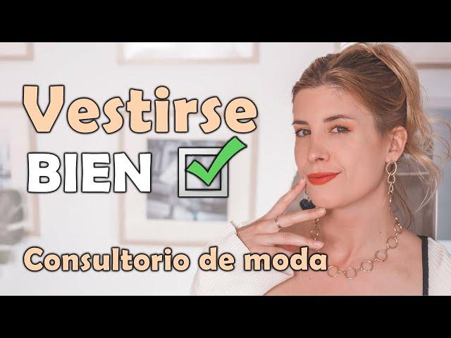 VÍSTETE BIEN con estos secretos! | Consultorio de moda | asesora de imagen