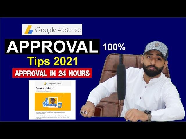 Google AdSense Approval Tips 2021 (With in 24 Hours)