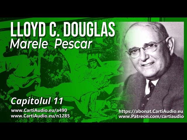 LLoyd C Douglas - Marele Pescar - Capitolele 11-20