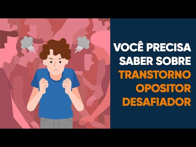 Tudo o que você precisa saber sobre Transtorno Opositor desafiador