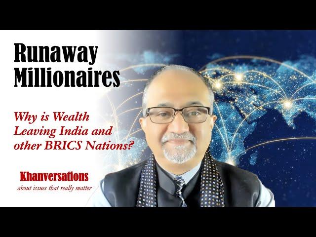 Runaway MillionairesWhy is Wealth Leaving India and other BRICS Nations?