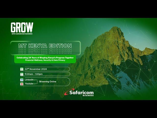 Grow with Safaricom Business: Mount Kenya Edition