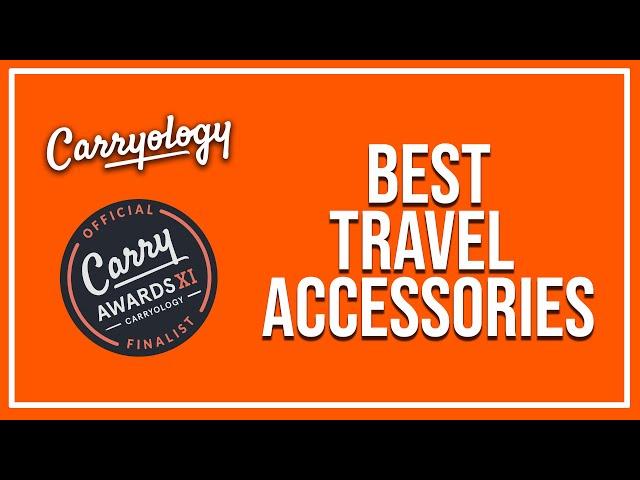 Best Travel Accessories of 2024 | Carry Awards XI