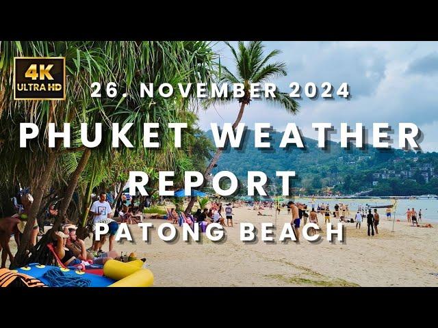 [4K] Phuket  Weather Walk: Patong Beach 26. November 2024