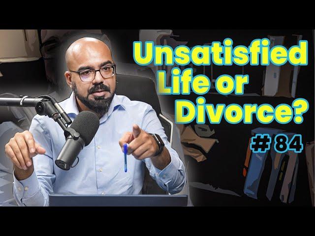 Unsatisfied Life or Divorce? | Ask Ganjiswag#84