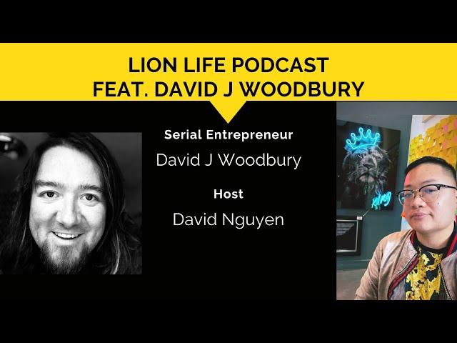 Lion Life Podcast David Nguyen Featuring David J Woodbury