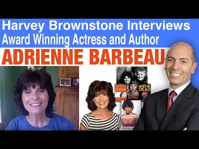 Harvey Brownstone Interviews Adrienne Barbeau, Award Winning Actress and Author