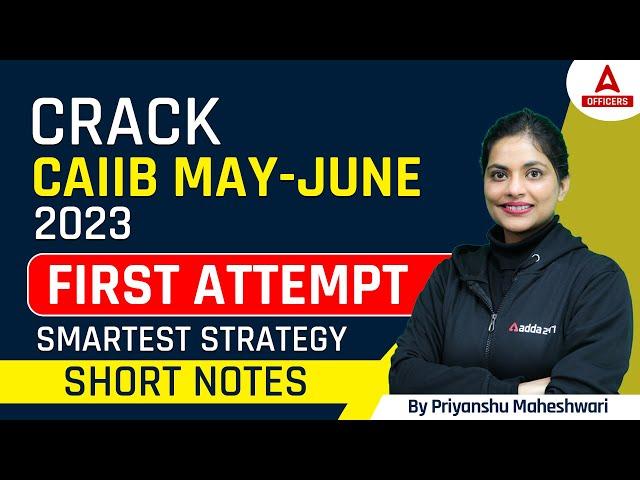 Crack CAIIB May-June 2023 | First Attempt Smartest Strategy | Short Notes By Priyanshu Maheshwari