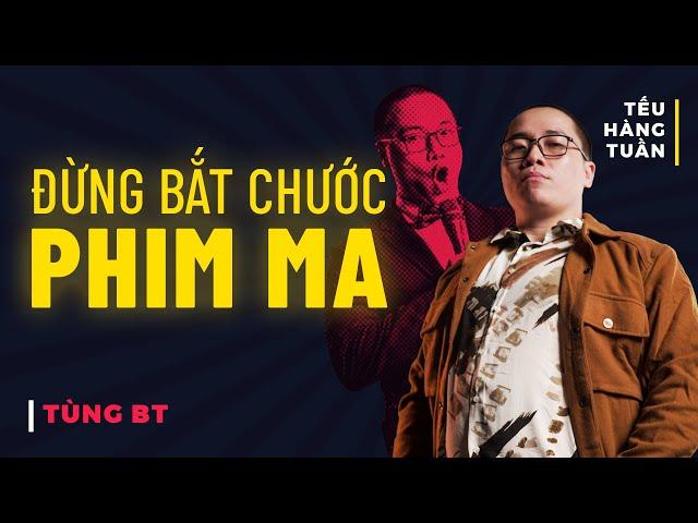 HÀI ĐỘC THOẠI - Đừng Bắt Chước Phim Ma - Tùng BT Saigon Tếu