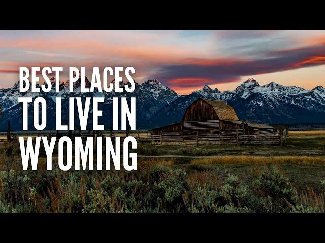 20 Best Places to Live in Wyoming