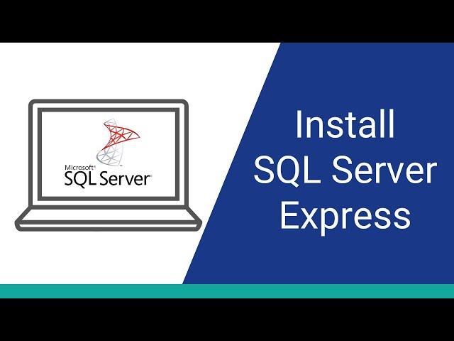 How to Install SQL Server Express