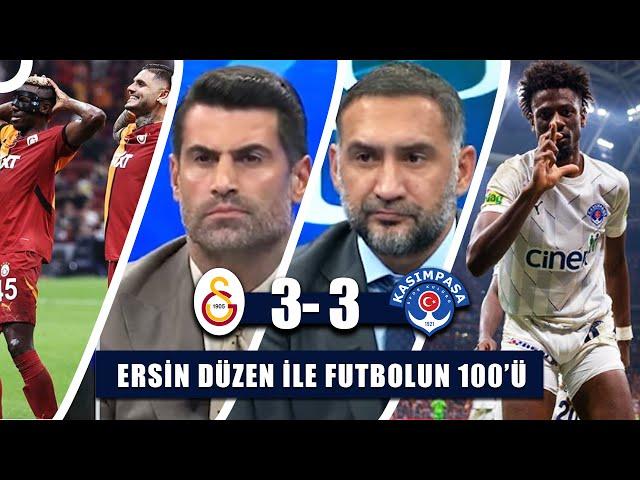 Galatasaray 3-3 Kasımpaşa | Ersin Düzen ile Futbolun 100'ü Tek Parça