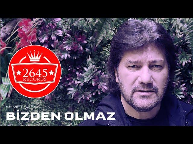 Ahmet Şafak - Bizden Olmaz (Official Video)