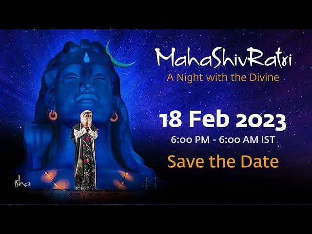 MahaShivRatri 2023 – Live Webstream with Sadhguru | 18 Feb, 6 PM - 19 Feb, 6 AM IST - Part 1